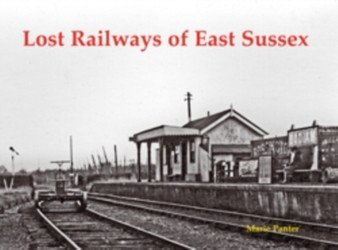 Lost Railways of East Sussex by Marie Panter - Paperback