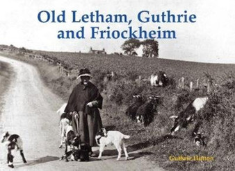 Old Letham, Guthrie and Friockheim by Guthrie Hutton - Paperback