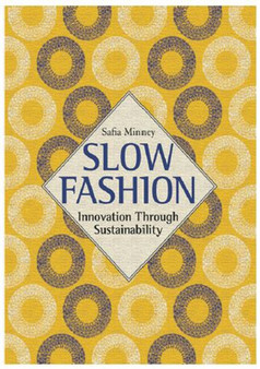 Slow Fashion : Aesthetics Meets Ethics by Safia Minney - Paperback