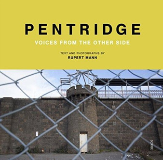 Pentridge : voices from the other side by Rupert Mann - Hardback