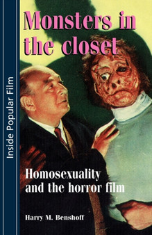 Monsters in the Closet : Homosexuality and the Horror Film by Harry Benshoff - Paperback