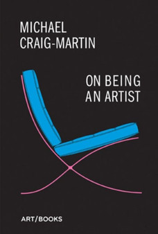 On Being An Artist by Michael Craig-Martin - Hardback