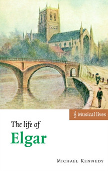 The Life of Elgar by Michael Kennedy - Paperback