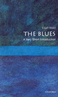 The Blues: A Very Short Introduction by Elijah Wald - Paperback