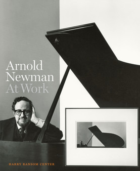 Arnold Newman : At Work by Roy Flukinger - Hardback