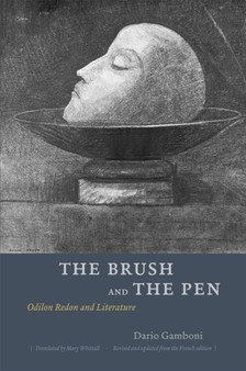 The Brush and the Pen : Odilon Redon and Literature by Dario Gamboni - Hardback