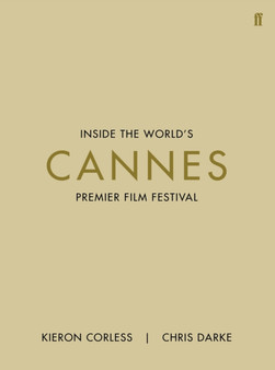 Cannes : Inside the World's Premier Film Festival by Chris Darke - Paperback