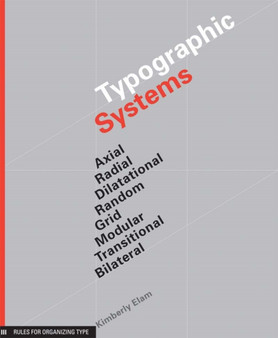 Typographic Systems : Frameworks for Type Beyond the Grid by Kimberly Elam - Paperback