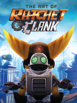 The Art Of Ratchet & Clank by Sony Computer Entertainment - Hardback