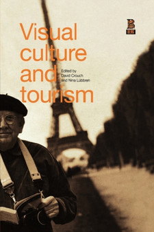Visual Culture and Tourism by David Crouch - Paperback