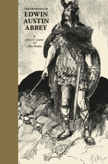 The Drawings of Edwin Austin Abbey by Alice Carter - Paperback