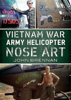Vietnam War Army Helicopter Nose Art by John Brennan - Paperback