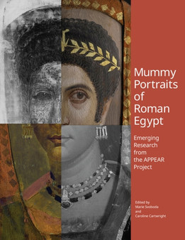 Mummy Portraits of Roman Egypt - Emerging Research from the APPEAR Project by Marie Svoboda - Paperback
