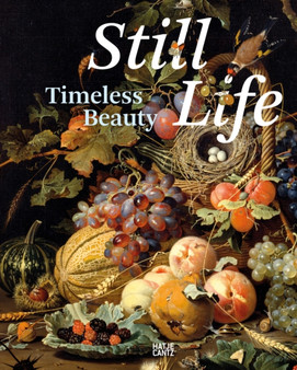 Still Life: Timeless Beauty by Staatliche Kunstsammlungen Dresden - Hardback