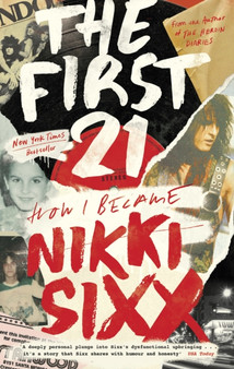 The First 21 : The New York Times Bestseller by Nikki Sixx - Paperback