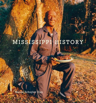 Maude Schuyler-Clay : Mississippi History by Maude Schuyler-Clay - Hardback