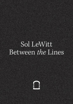 Sol LeWitt : Between the Lines by Sol LeWitt - Paperback