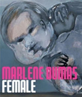 Marlene Dumas : Female by Matthias Winzen - Hardback