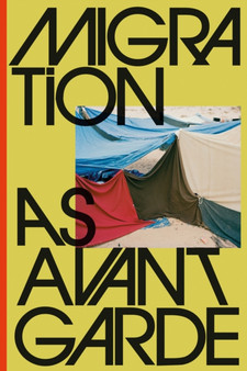 Migration as Avant-Garde by Michael Danner - Hardback