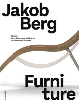 Jakob Berg: Furniture by Pernille Anker Kristensen - Hardback