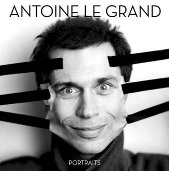Portraits : Limited edition (15 + 3 AP) by Antoine Le Grand - Hardback