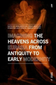 Imagining the Heavens across Eurasia from Antiquity to Early Modernity by Rana Brentjes - Paperback