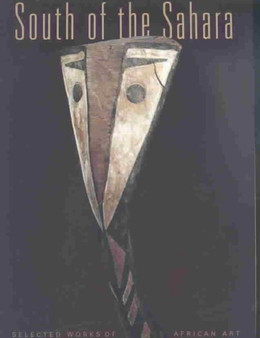 South of the Sahara : Selected Works of African Art by Constantine Petridis - Paperback