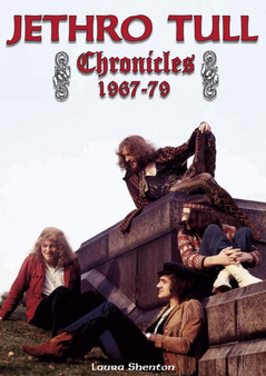 Jethro Tull Chronicles 1967-79 by Laura Shenton - Hardback