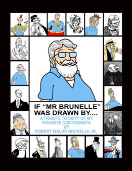 If Mr. Brunelle Were Drawn By... by Robert Waldo Jr Brunelle - Paperback