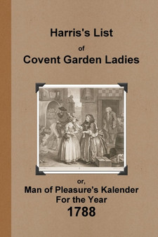Harris's List of Covent Garden Ladies 1788 by Anonymous - Paperback