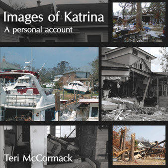 Images of Katrina : A Personal Account by Teri McCormack - Paperback