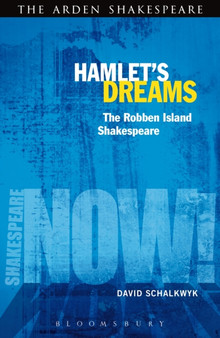 Hamlet's Dreams : The Robben Island Shakespeare by Dr David Schalkwyk - Paperback