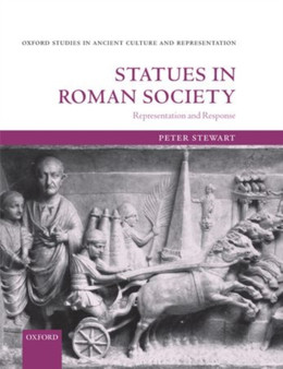 Statues in Roman Society : Representation and Response by Peter Stewart - Paperback