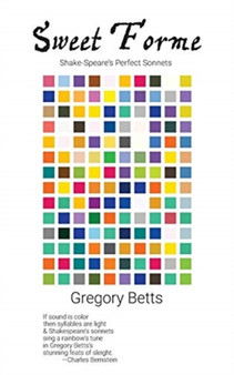 Sweet Forme : Shake-Speare's Perfect Sonnets by Gregory Betts - Paperback