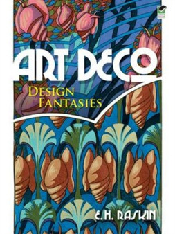 Art Deco Design Fantasies by E.H. Raskin - Paperback