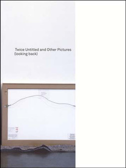 Twice Untitled and Other Pictures (looking back) by Louise Lawler - Paperback