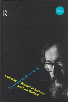 The Grotowski Sourcebook by RICHARD SCHECHNER - Hardback