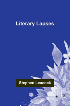 Literary Lapses by Stephen Leacock - Paperback