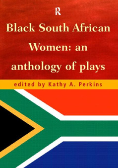 Black South African Women : An Anthology of Plays by Kathy Perkins - Paperback