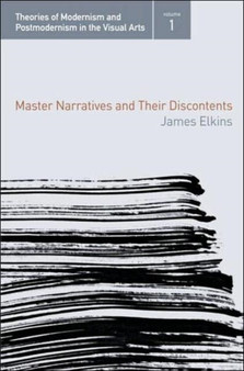 Master Narratives and their Discontents by James Elkins - Paperback