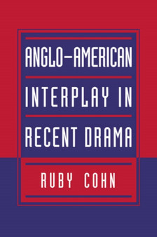 Anglo-American Interplay in Recent Drama by Ruby Cohn - Paperback