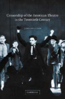 Censorship of the American Theatre in the Twentieth Century by John H. Houchin - Paperback