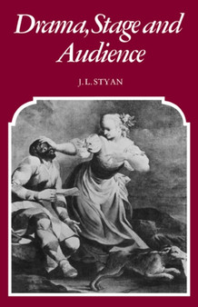 Drama Stage and Audience by John L. Styan - Paperback