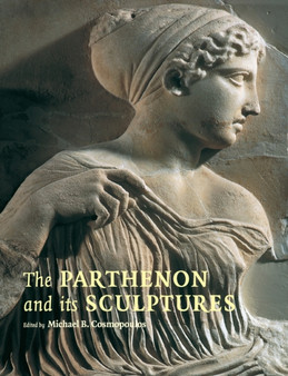 The Parthenon and its Sculptures by Michael B. Cosmopoulos - Paperback