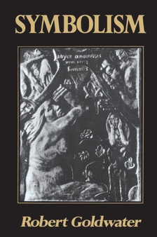 Symbolism by Robert Goldwater - Hardback