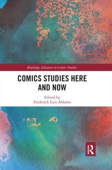 Comics Studies Here and Now by Frederick Luis Aldama - Paperback