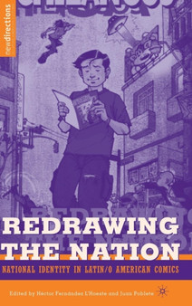 Redrawing The Nation : National Identity in Latin/o American Comics by H. L'Hoeste - Hardback
