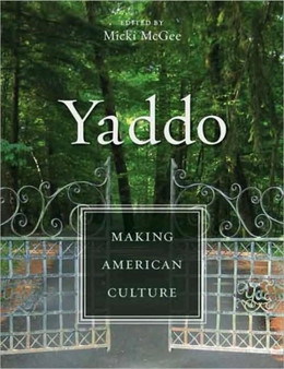Yaddo : Making American Culture by Micki McGee - Hardback