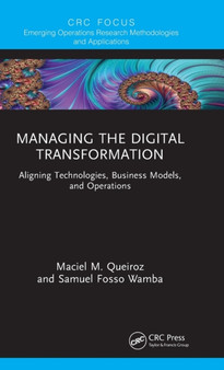 Managing the Digital Transformation : Aligning Technologies, Business Models, and Operations by Maciel M. Queiroz - Hardback