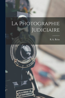 La Photographie Judiciaire by R a 187 Reiss - Paperback